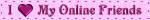 i <3 my online friends