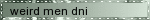 weird men DNI